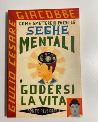 Come smettere di farsi le.. Giulio Cesare Giacobbe