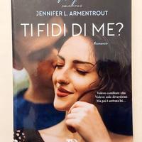 Ti fidi di me?di Jennifer L.Armentrout Ed.Tea,2021