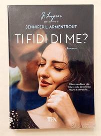 Ti fidi di me?di Jennifer L.Armentrout Ed.Tea,2021