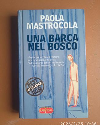 Una barca nel bosco - Paola Mastrocola - Ed. Super