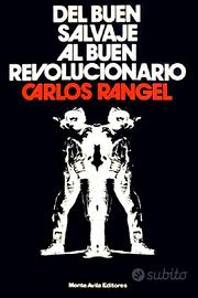 Del buen salvaje al buen revolucionario - Carlos R
