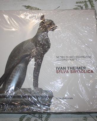 Catalogo mostra Ivan Theimer Selva simbolica