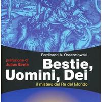 Bestie, uomini, dei. Il mistero del re del mondo