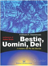 Bestie, uomini, dei. Il mistero del re del mondo