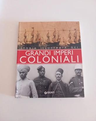 Storia illustrata dei grandi imperi coloniali