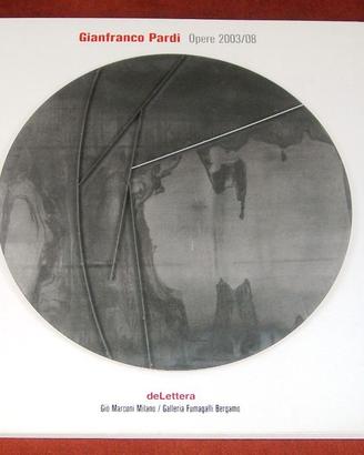 Gianfranco Pardi - Opere 2003/08