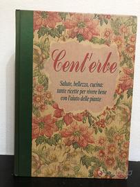 Cent’erbe manuale di salute, bellezza e cucina