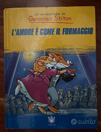 L’AMORE È COME IL FORMAGGIO GERONIMO STILTON