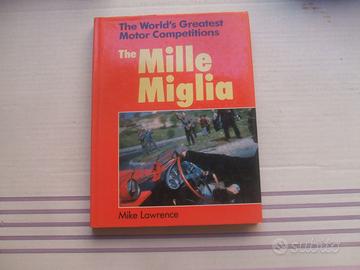 LIBRO AUTO THE MILLE MIGLIA MIKE LAWRENCE.