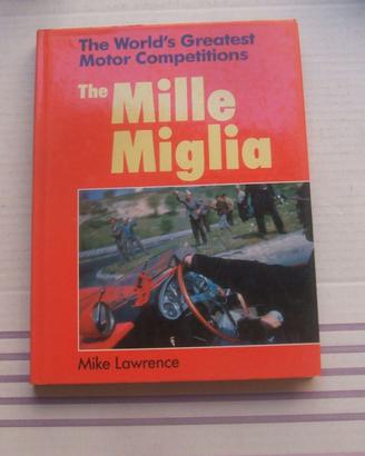 LIBRO AUTO THE MILLE MIGLIA MIKE LAWRENCE.
