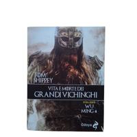 Vita e morte dei grandi Vichinghi. Tom Shippey 