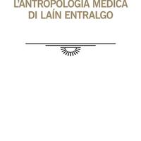 L'antropologia medica di Laìn Entralgo