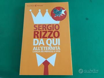 SERGIO RIZZO DA QUI ALL ETERNITÀ