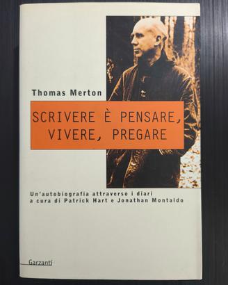 Scrivere è pensare, vivere, pregare