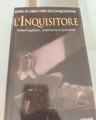 L'inquisitore . interrogatori memorie e processi 