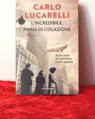 Lincredibile prima di colazione-Carlo Lucarelli