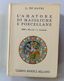 L'amatore di maioliche e porcellane L De Mauri 