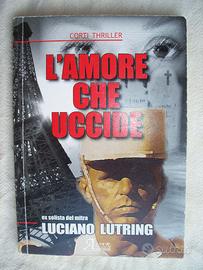 LUCIANO LUTRING - L'AMORE CHE UCCIDE (AUTOGRAFATO)