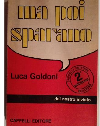 Ma poi sparano - Luca Goldoni