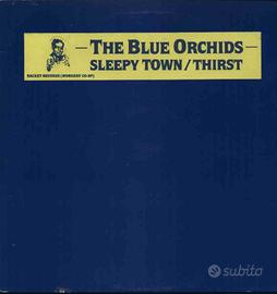 The blue orchids - sleepy town/thirst 12' '