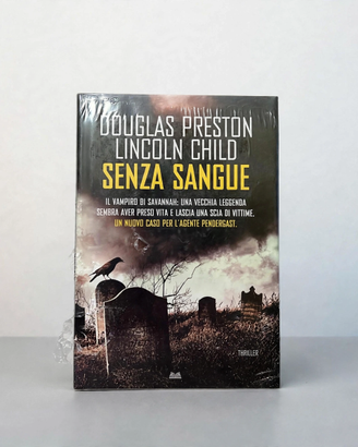 Senza Sangue - Preston Child Thriller - Sigillato