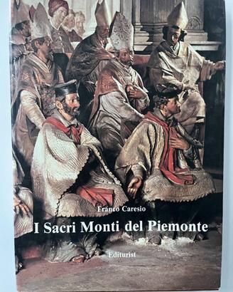 I SACRI MONTI DEL PIEMONTE PRIMA EDIZIONE CARESIO