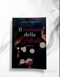 "Il Rumore della Felicità" Lorna Oliviero Novella 