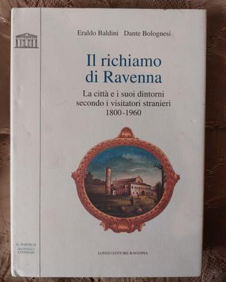 Il richiamo di Ravenna. La città e i visitatori  .