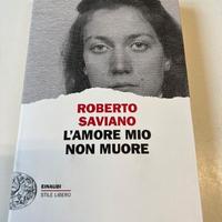 Libro Saviano L'amor mio non muore Nuovo