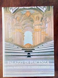 Palazzi di Piacenza dal Barocco al Neoclassico