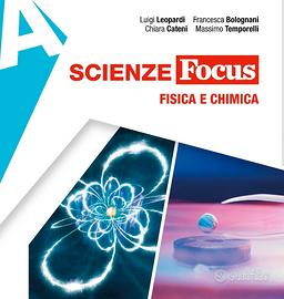 scienze focus FISICA E CHIMICA