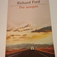 Libro "Per sempre " di Richard Ford