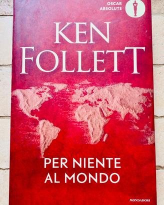 Per Niente al Mondo - Ken Follett