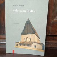 Solo come Kafka di Marthe Robert