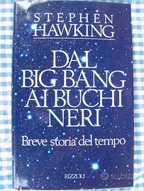 STEPHEN HAWKING - DAL BIG BANG AI BUCHI NERI