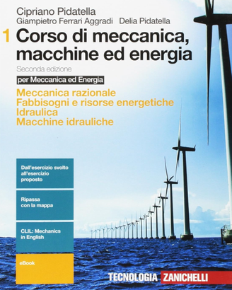 Corso di meccanica, macchine ed energia.vol.1