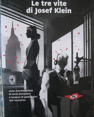 Le tre vite di Josef Klein - Ulla Lenze - Marsilio