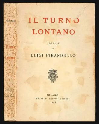 Il turno - Lontano. Novelle di L. Pirandello, 1919