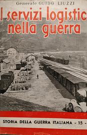 I servizi Logistici nella guerra Generale  Guido L