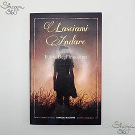 Libro Lasciami Andare di Fulvia degl' Innocenti