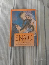È nato – manuale di puericultura per i primi anni