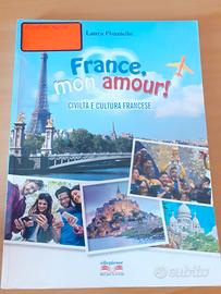 France, mon amour! Civiltà e cultura francese. Per