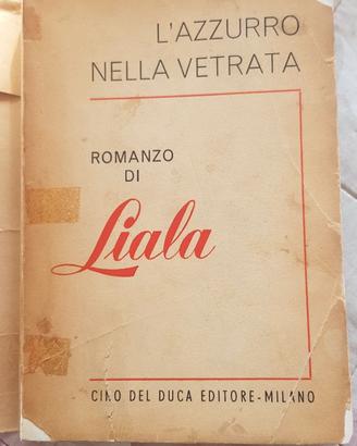 L'AZZURRO NELLA VETRATA - ROMANZO DI LIALA DEL 195