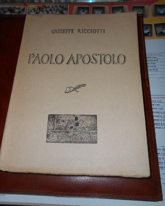 Libro : PAOLO APOSTOLO di Giuseppe Ricciotti 1946
