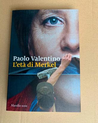 Paolo Valentino - L'età di Merkel