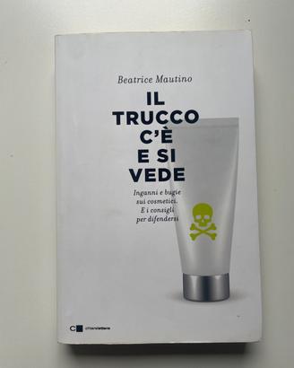 Il trucco c’è e si vede - Beatrice Mautino