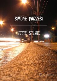 Sette storie - racconti di Simone Piazzesi