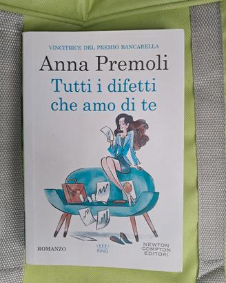 "Tutti i difetti che amo di te" . Anna Premoli.