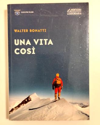 UNA VITA COSI  (libro alpinismo)