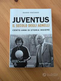 Juventus, il secolo degli Agnelli. Cento anni di